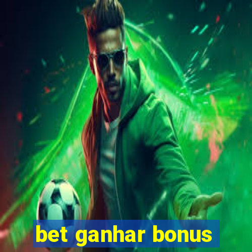 bet ganhar bonus